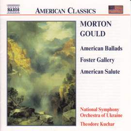 Morton Gould: American Ballads, Foster Gallery & American Salute