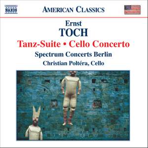 Toch - Tanz-Suite & Cello Concerto