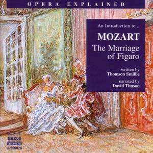 Opera Explained: Mozart - The Marriage Of Figaro
