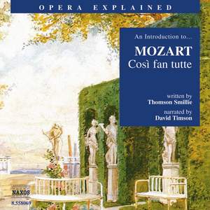 Opera Explained: Mozart - Cosi fan tutte