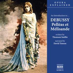 Opera Explained: Debussy's Pelleas Et Melisande Product Image