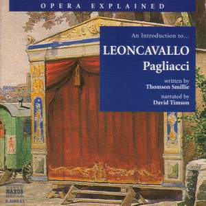 Opera Explained: Leoncavallo - Pagliacci