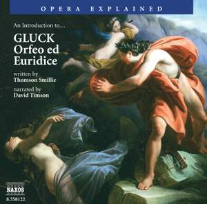 Opera Explained: Gluck - Orfeo Ed Euridice