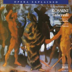 Opera Explained: Rossini - Tancredi