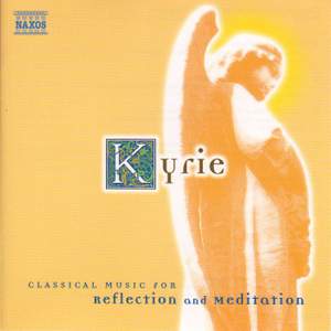 Kyrie: Classical Music For Reflection And Meditation