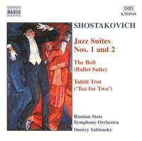 Shostakovich: Jazz Suites Nos. 1 & 2, The Bolt Suite & Tahiti Trot