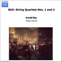 Bax: String Quartets Nos. 1 & 2