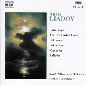 Anatol Liadov: Baba Yaga, The Enchanted Lake, Kikimora, Polonaises, Mazurka & Ballade