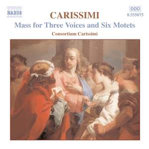 Carissimi: Mass for Three Voices and Six Motets