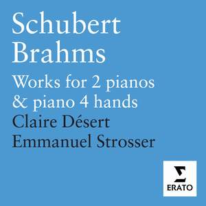 Schubert & Brahms - Works for 2 pianos and piano 4 hands