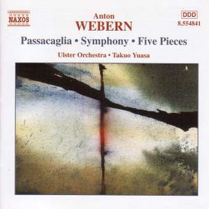 Webern: Passacaglia, Symphony, Five Pieces & other orchestral works Product Image