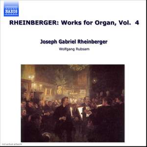 Rheinberger: Works For Organ, Vol. 4