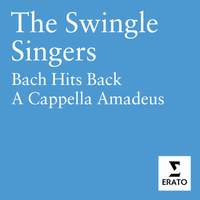 The Swingle Singers: Bach Hits Back - A Capella Amadeus