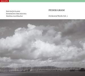 Peder Gram - Orchestral Works Volume 1