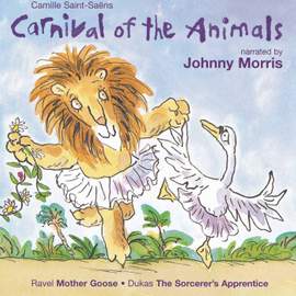 Carnival of the Animals: Dukas, Ravel, Saint-Saëns