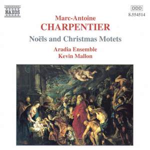 Charpentier: Noels and Christmas Motets