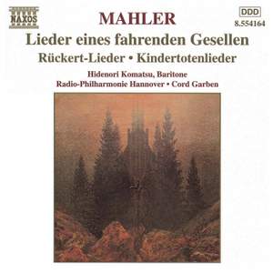Mahler: Lieder eines fahrenden Gesellen & other Lieder