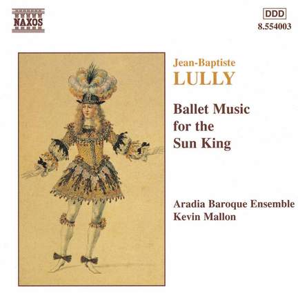 Lully: Ballet Music For The Sun King