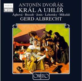 Dvořák: The King and the Charcoal Burner (Král a Uhlír)