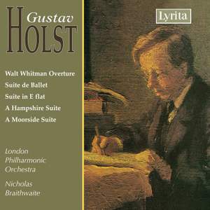 Holst: Walt Whitman Overture, Suite de Ballet, Military Band Suites & A Moorside Suite