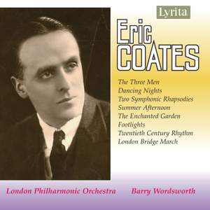 Coates: Three Men Suite, Dancing Nights & other orchestral works