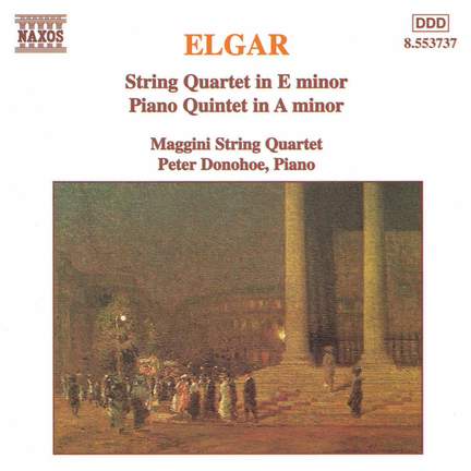 Elgar: String Quartet and Piano Quintet