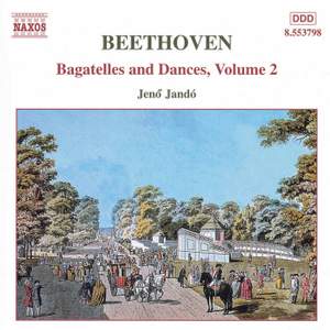 Beethoven: Bagatelles And Dances, Vol. 2