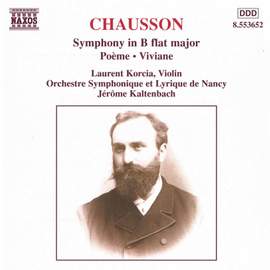 Chausson: Symphony, Poème & Viviane