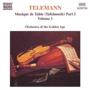 Telemann: Musique de Table (Tafelmusik), Vol. 1