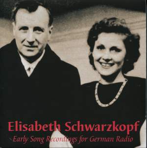 Elisabeth Schwarzkopf - Early Song Recordings for German Radio