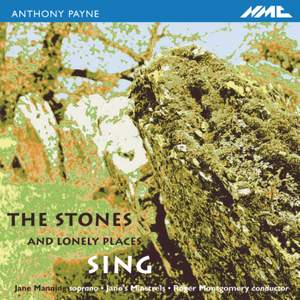Anthony Payne - The Stones and Lonely Places Sing