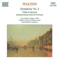 Walton: Johannesburg Festival Overture, Viola Concerto & Symphony No. 2