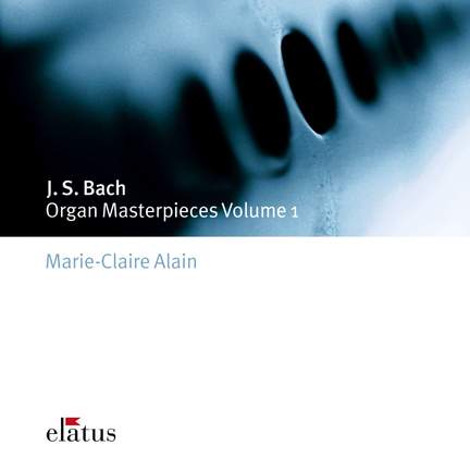 Bach: Organ Masterpieces Volume 1