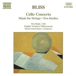 Bliss: Cello Concerto, Music for Strings & Two Studies