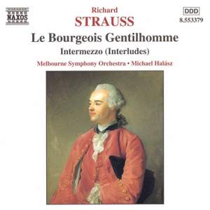 Strauss: Le Bourgeois Gentilhomme & Four Symphonic Interludes from Intermezzo