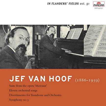 In Flanders Fields Volume 51 - Jef Van Hoof Orchestral Works