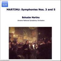 Martinu: Symphonies Nos. 3 & 5