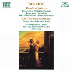 Berlioz: Les Troyens & Roméo et Juliette (highlights)
