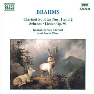 Brahms: Clarinet Sonata Nos. 1 & 2, Scherzo, & Lieder Op. 91