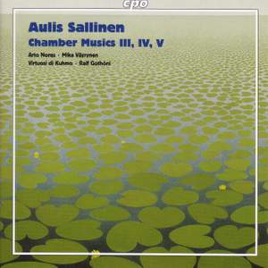 Sallinen - Chamber Musics III, IV & V