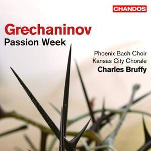 Grechaninov: Passion Week, Op. 58