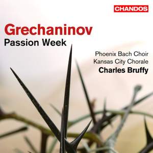 Grechaninov: Passion Week, Op. 58