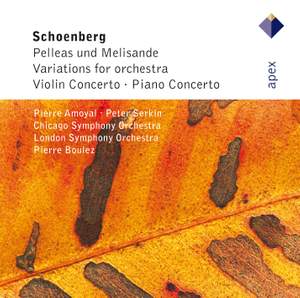 Schoenberg: Pelleas und Melisande, Op. 5, etc.