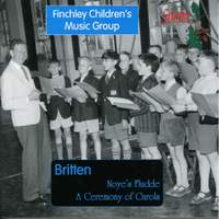 Britten: Noye's Fludde & A Ceremony of Carols