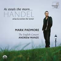 As Steals the Morn - Handel - Arias & scenes for tenor