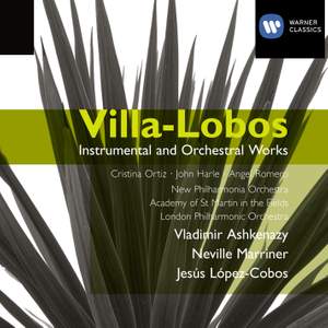 Villa-Lobos - Instrumental and Orchestral Works