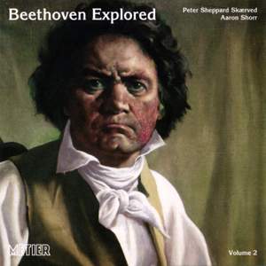 Beethoven Explored Volume 2