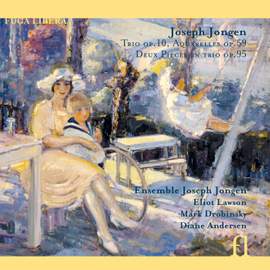 Jongen: Piano Trio, Aquarelles & Two pieces for Piano Trio