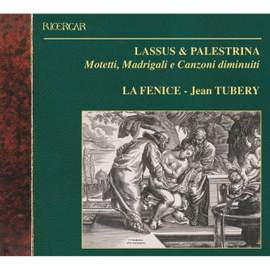 Lassus & Palestrina: Motetti, Madrigali e Canzoni Diminuiti