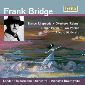 Frank Bridge: Dance Rhapsody, 'Rebus' Overture & Poems for Orchestra